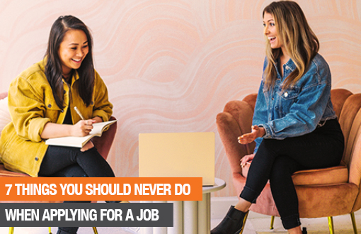 7 things you should never do when applying for a job