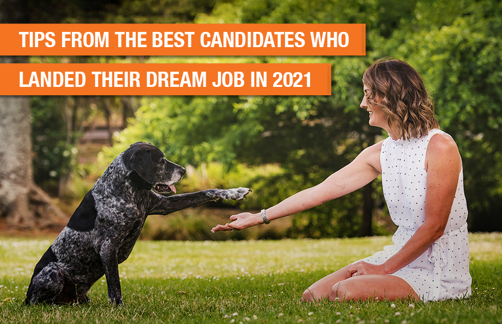 Tips from the best candidates who landed their dream job in 2021